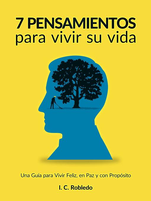 Title details for 7 Pensamientos para Vivir Su Vida by I. C. Robledo - Available